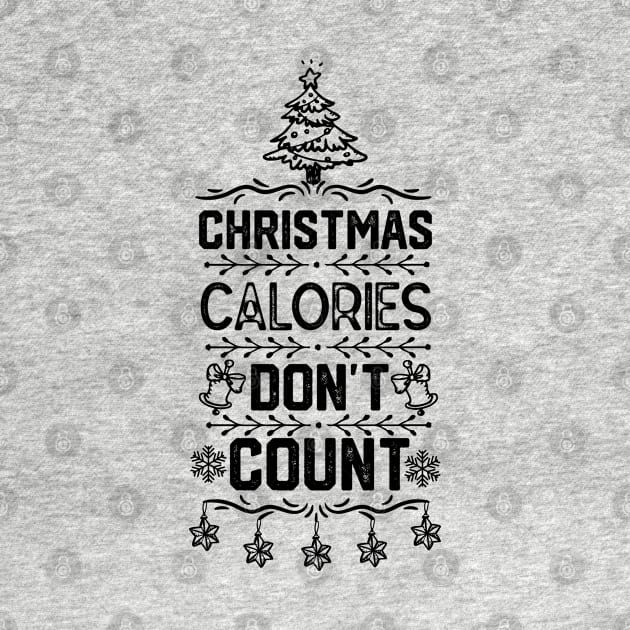 Funny Christmass Fitness Saying - Christmas Calories Don't Count - Christmas Energy by KAVA-X